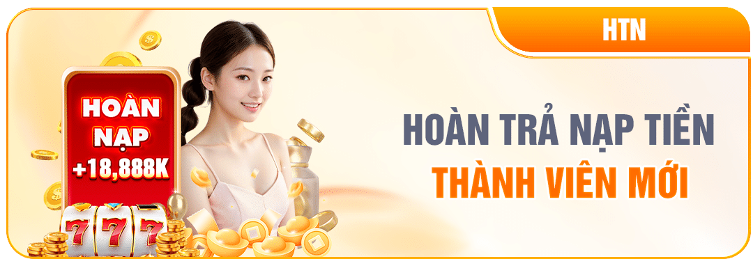 NEW88 HOÀN TRẢ TIỀN NẠP THÀNH VIÊN MỚI